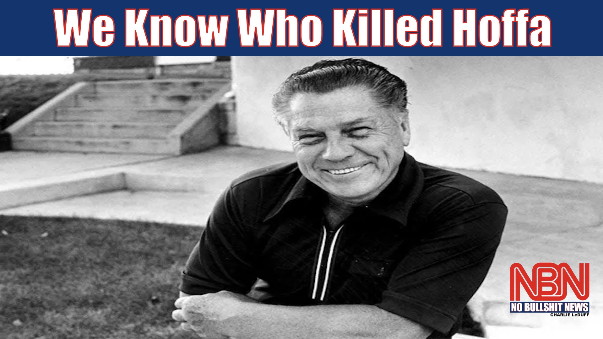 We Know Who Killed Hoffa